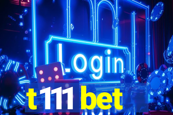 t111 bet